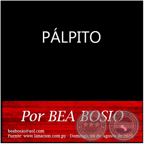 PÁLPITO - Por BEA BOSIO - Domingo, 09 de Agosto de 2020